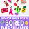 Ideas to Do When Your Bored at Home