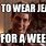 Jeans Week Meme
