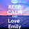Keep Calm and Love Emily