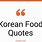 Korean Food Quotes