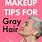 Makeup Tips for Gray Hair