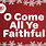 O Come All Ye Faithful Christmas