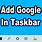 Pin Google to Taskbar