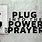 Plug into Prayer