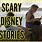 Scary Disney Stories
