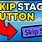 Skip Stage Button