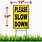 Slow Down Yard Signs