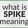 Spike Meaning