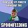 Spoon Feeding Meme