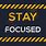 Stay Focused Sign