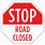 Stop Road Closed Sign