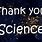 Thank You Science