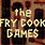 The Fry Cook Games
