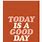 Today Is My Good Day Poster