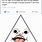 Triangle Face Meme