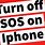 Turn Off SOS