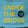 Under the Bridge Book