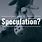What Is Speculation