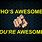 Who Is Awesome Images