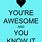 You Are Awesome Pictures