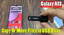 Samsung Galaxy A13: How to Copy Or Move Files to USB Drive