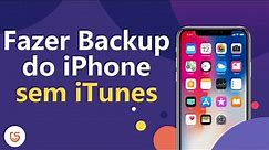 Fazer Backup iPhone sem iTunes, Como Fazer? (2021)