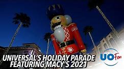 Universal's Holiday Parade featuring Macy's 2021