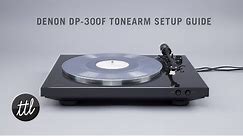 Denon DP-300F Automatic Turntable Tonearm & Cartridge Setup Guide