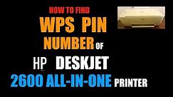 How to find the WPS PIN number of HP Deskjet 2600 All-In-One Printer, review.