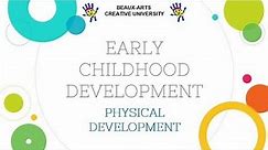 Early Childhood Development Course: Physical Development