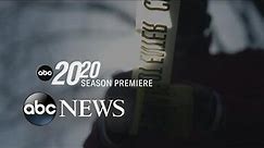 20/20 Season Premiere | Friday 9/8c on ABC