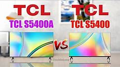 TCL S5400A Android TV vs TCL S5400 Smart Google TV | 43 Inch Full HD TV | 43S5400A vs 43S5400 |