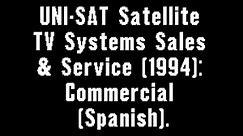 UNI-SAT Satellite TV Systems Sales & Service (1994): Commercial (Spanish)