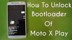 Unlock Bootloader Of Moto X Play
