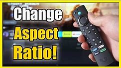 How to Change Aspect Ratio & Screen Size On Amazon Fire TV (Easy Method)