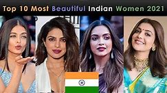 Top 10 Most Beautiful Indian Women 2021