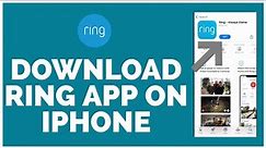 How to Download Ring App on iPhone | Install Ring Application on iPhone