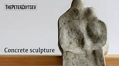 Making concrete sculpture DIY by thePeterZaytsev