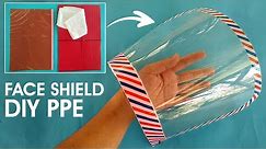 DIY PPE: Quick and Easy Face Shield