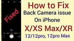 How to fix back Camera not working on iphone X,XS max 12,12 pro in ios 14