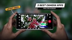 Top 3 Android Camera App in 2024 - Balaram Photography