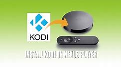 Install Kodi on Google Nexus Player Android TV