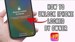 [100% Workable] How to unlock iPhone Locked to Owner (iOS 17 supported)?