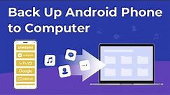 How to Back Up Android Phone to PC & Mac (2024) |Support kinds of phones: Xiaomi, Samsung, etc