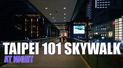 🇹🇼 Taipei 101 Skywalk at Night | Taiwan Walking Tour 4K