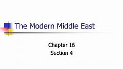The Modern Middle East Chapter 16 Section 4.