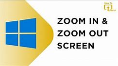 How To Zoom In & Zoom Out Desktop / Laptop Screen
