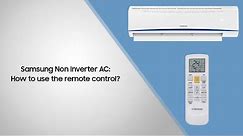 Samsung Non Inverter AC: How to use the remote