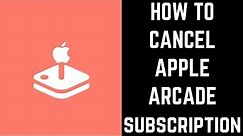 How to Cancel Apple Arcade Subscription on iPhone or iPad