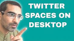 How To Join Twitter Spaces On Desktop (PC/MAC)